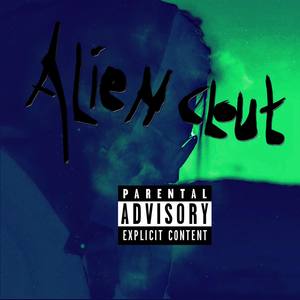 Alien Clout (Explicit)