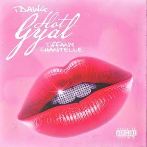HOT GYAL (feat. Tiffany Chantelle) [Explicit]