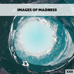 Images Of Madness XXII