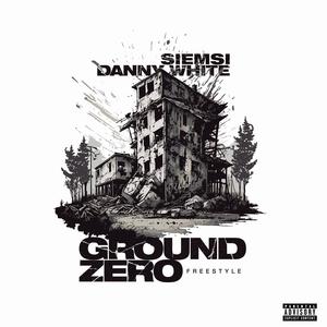 Ground Zero Freestyle (feat. Danny White) [Explicit]