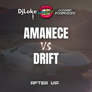 Amanece vs Drift (feat. Luciano Kondratzky) (After VIP)