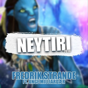 Neytiri 2018 (feat. Unge Milliardær)