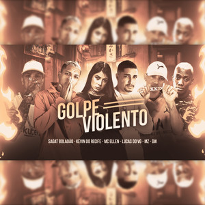 Golpe Violento(feat. MC Ellen, MZ & Mc Gw) (Explicit)