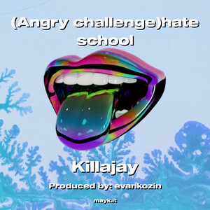 hate school (Explicit)