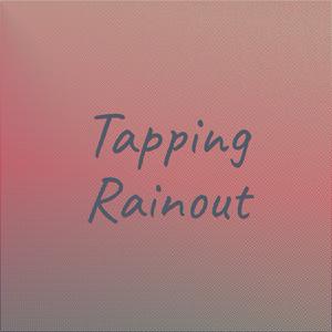 Tapping Rainout