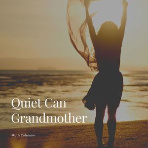 Quiet Can Grandmother