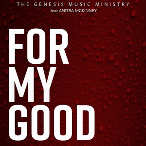 For My Good (feat. Anitra McKinney)