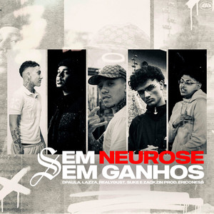 SEM NEUROSE, SEM GANHOS (Explicit)