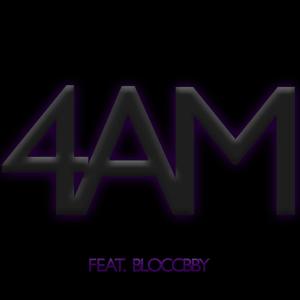 4 AM (feat. BloCCbby) [Explicit]