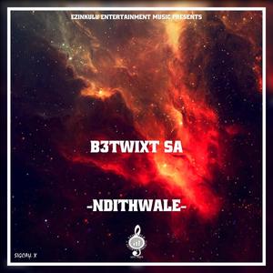 Ndithwale (Explicit)