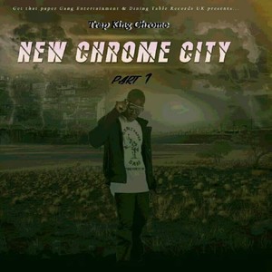 New Chrome City, Pt. 1 (Explicit)