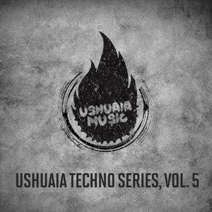 Ushuaia Techno Series, Vol. 5