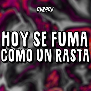 Hoy Se Fuma Como un Rasta (Explicit)
