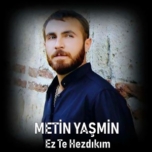 Ez Te Hezdıkım
