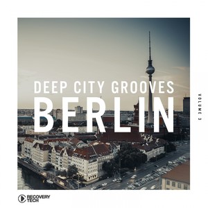 Deep City Grooves Berlin, Vol. 3