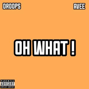 OH WHAT! (feat. AVEE) [Explicit]