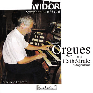 Widor, C.-M.: Organ Symphonies Nos. 5 and 6 (Ledroit)