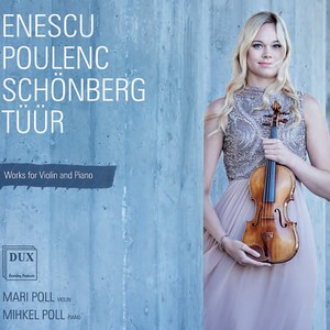 Violin and Piano Recital: Poll, Mari and Mihkel - ENESCU, G. / POULENC, F. / SCHOENBERG, A. / TÜÜR, E.-S.