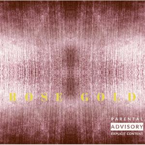 Rose Gold (Explicit)