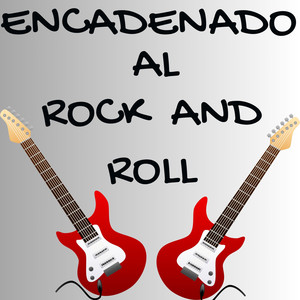 Encadenado Al Rock And Roll