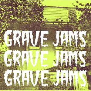 Grave Jams (Explicit)