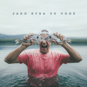 JAKO RYBA VE VODĚ (Explicit)