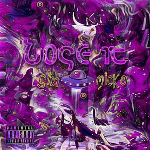 Lose It (feat. Micko) (Explicit)