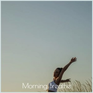 Morning Breathe