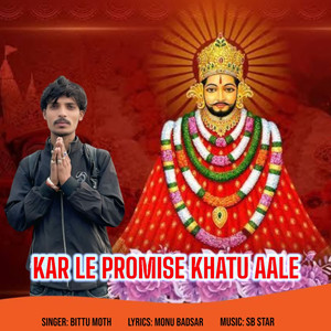 Kar Le Promise Khatu Aale
