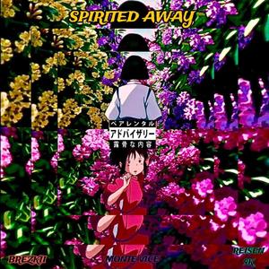 Spirited Away (feat. Reisen9k & Monte Vice) [Explicit]