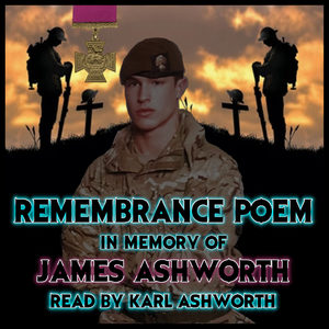 Remembrance Poem In Memory Of James Ashworth VC