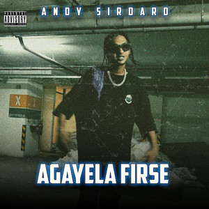 Agayela Firse (Explicit)