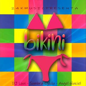 Bikini(feat. Angel haziel) (DJ Loui Remix)