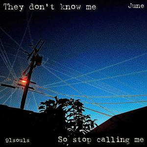 They Dont Know Me, So Stop Calling Me (feat. 91souls) [Single Version] [Explicit]