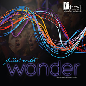 Filled With Wonder (Recorded Live at First Christian Church of Decatur, Illinois)