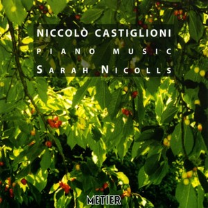 CASTIGLIONI, N.: Cangianti / 3 Pezzi / Come io passo l'estate / Dulce refrigerium / Piano Sonatina / He (Nicolls)