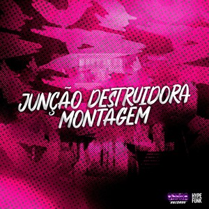 Junção Destruidora - Montagem (Explicit)