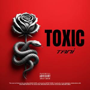 TOXIC (Explicit)