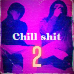 Chill **** 2 (feat. xvo) [Explicit]