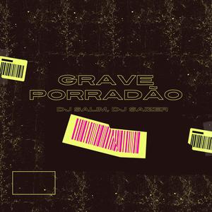 GRAVE PORRADÃO (feat. DJ Saizer)