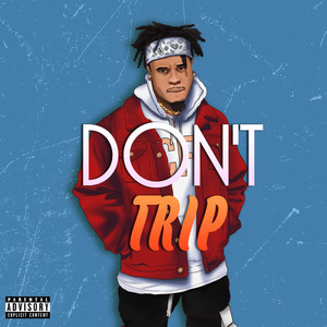 Don't Trip (Explicit)