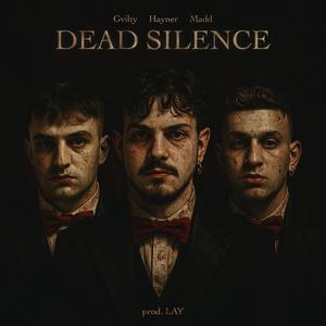 Dead Silence (feat. Hayner & Madd) (Explicit)
