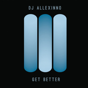 DJ Allexinno - Get Better