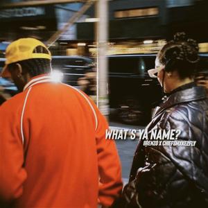 what's ya name? (feat. Brenzo & Prod.Mowgz2x) (Explicit)