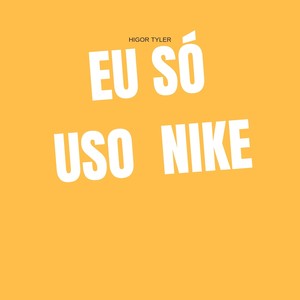 Eu Só Uso Nike