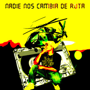 Nadie Nos Cambia De Ruta (Explicit)