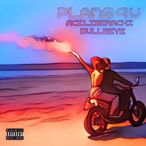 Plans 4 U (feat. Bullzeye) (Explicit)