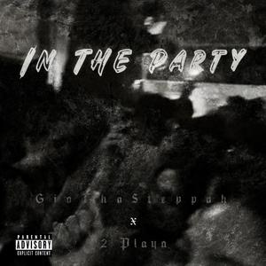 in the party (feat. GioThaSteppah) (Explicit)