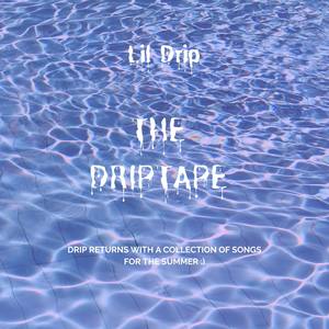 THE DRIPTAPE (Explicit)