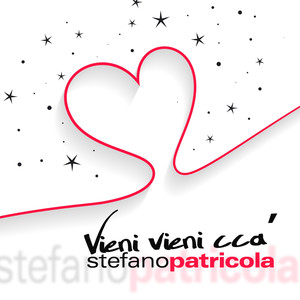 Stefano Patricola - Vieni vieni cca'